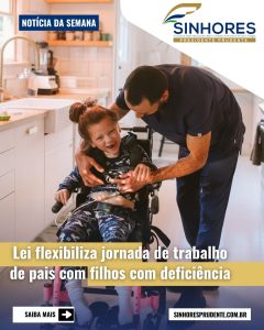 Lei flexibiliza jornada de trabalho de pais com filhos com deficiência